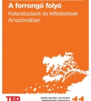Andrés Ruzo: A forrongó folyó - Kalandozások és felfedezések Amazóniában